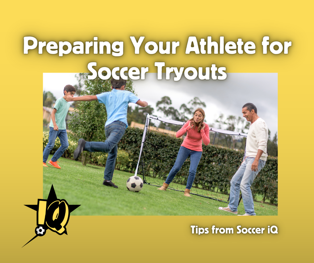 Preparing Your Athlete for Soccer Tryouts: Tips from Soccer IQ